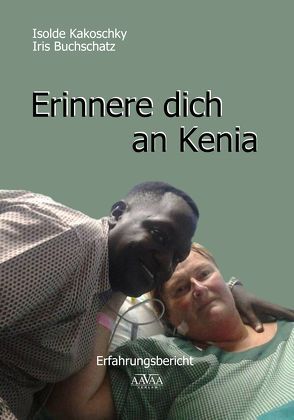 Erinnere dich an Kenia – Großdruck von Buchschatz,  Iris, Kakoschky,  Isolde