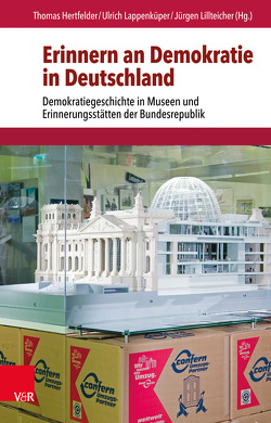 Erinnern an Demokratie in Deutschland von Barricelli,  Michele, Biefang,  Andreas, Bösch,  Frank, Braun,  Bernd, Hertfelder,  Thomas, Lappenküper,  Ulrich, Lillteicher,  Jürgen, Lindenberger,  Thomas, Mork,  Andrea, Nolte,  Paul, Retterath,  Jörn, Sabrow,  Martin, Schmid,  Harald, Schroeder,  Richard, Zündorf,  Irmgard