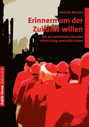 Erinnern um der Zukunft willen von Missalla,  Heinrich