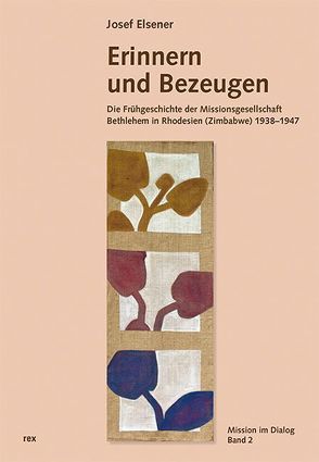 Erinnern und Bezeugen von Elsener,  Josef