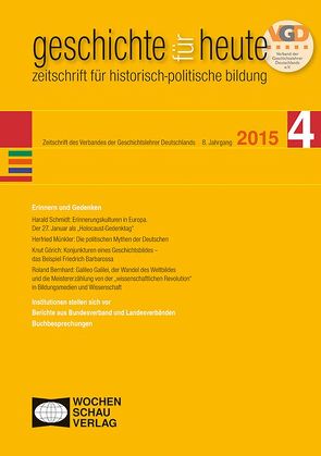 Erinnern und Gedenken. von Bernhard,  Roland, Bundesverband der Geschichtslehrer Deutschlands und Landesverbände, Görich,  Knut, Lautzas,  Peter, Münkler,  Herfried, Schmid,  Harald