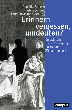 Erinnern, vergessen, umdeuten? von Bock,  Jessica, Gahete Munoz,  Soraya, Gehmacher,  Johanna, Höfner,  Mirjam, Hüchtker,  Dietlind, Kinnebrock,  Susanne, Kinnunen,  Tiina, Kiupel,  Birgit, Lenz,  Ilse, Nattermann,  Ruth, Ruoffner,  Simone, Schaser,  Angelika, Schötz,  Susanne, Schraut,  Sylvia, Steymans-Kurz,  Petra, Voltmer,  Rita, Wagner-Hasel,  Beate