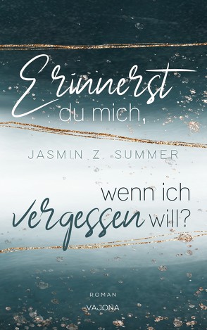 Erinnerst du mich, wenn ich vergessen will? (WENN – Reihe 1) von Summer,  Jasmin Z.