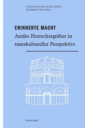 Erinnerte Macht von Boschung,  Dietrich, Schäfer,  Alfred, Trier,  Marcus