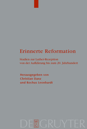 Erinnerte Reformation von Danz,  Christian, Leonhardt,  Rochus