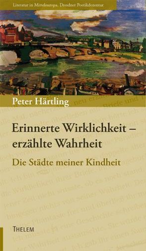 Erinnerte Wirklichkeit – erzählte Wahrheit von Härtling,  Peter, Oliver,  José F, Schmitz,  Walter