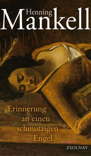 Erinnerung an einen schmutzigen Engel von Mankell,  Henning, Reichel,  Verena