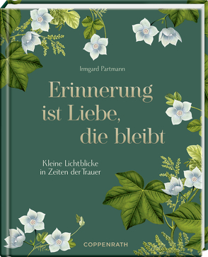 Erinnerung ist Liebe, die bleibt von Partmann,  Irmgard