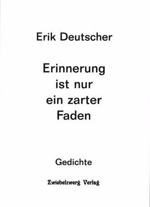 Erinnerung ist nur ein zarter Faden von Deutscher,  Erik