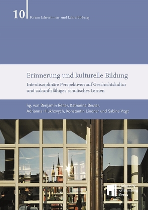 Erinnerung und kulturelle Bildung von Beuter,  Katharina, Hlukhovych,  Adrianna, Lindner,  Konstantin, Reiter,  Benjamin, Vogt,  Sabine