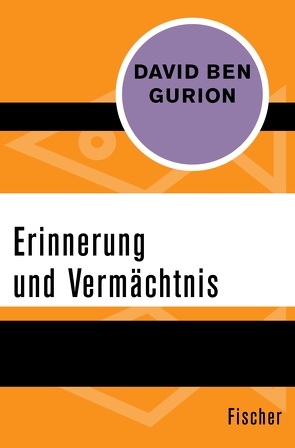 Erinnerung und Vermächtnis von Bransten,  Thomas R., Danehl,  Günther, Gurion,  David Ben