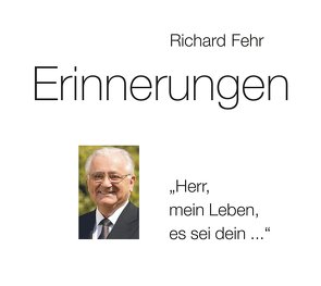 Erinnerungen von Fehr,  Richard