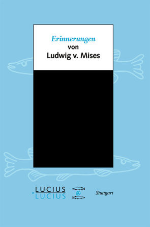 Erinnerungen von Mises,  Ludwig, Polleit,  Thorsten