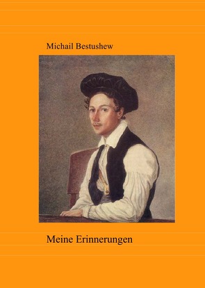 Erinnerungen von Bestushew,  Michail Alexandrowitsch