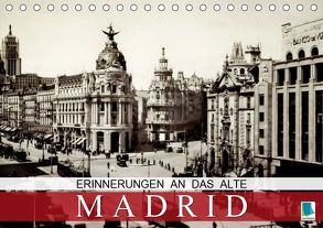 Erinnerungen an das alte Madrid (Tischkalender 2019 DIN A5 quer) von CALVENDO