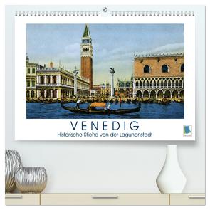 Erinnerungen an das alte Venedig: Historische Stiche von der Lagunenstadt (hochwertiger Premium Wandkalender 2024 DIN A2 quer), Kunstdruck in Hochglanz von CALVENDO,  CALVENDO