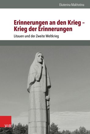 Erinnerungen an den Krieg – Krieg der Erinnerungen von Makhotina,  Ekaterina