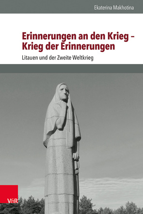 Erinnerungen an den Krieg – Krieg der Erinnerungen von Makhotina,  Ekaterina