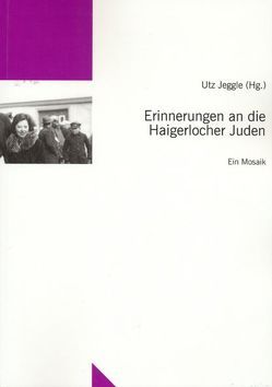 Erinnerungen an die Haigerlocher Juden von Jeggle,  Utz