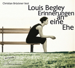 Erinnerungen an eine Ehe von Begley,  Louis, Brückner,  Christian, Krüger,  Christa