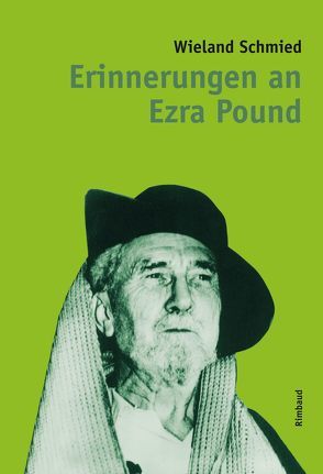 Erinnerungen an Ezra Pound von Kostka,  Jürgen, Schmied,  Wieland