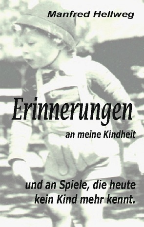 Erinnerungen an meine Kindheit von Hellweg,  Manfred