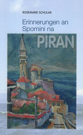 Erinnerungen an Piran/ Spomini na Piran von Schulak,  Rosemarie