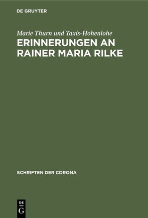 Erinnerungen an Rainer Maria Rilke von Thurn und Taxis-Hohenlohe,  Marie