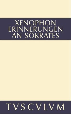 Erinnerungen an Sokrates von Jaerisch,  Peter, Xenophon