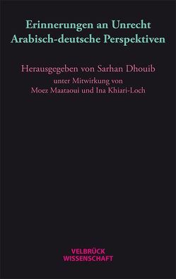 Erinnerungen an Unrecht von Dhouib,  Sarhan