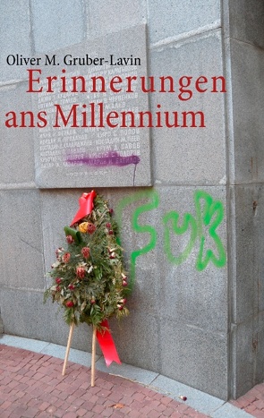 Erinnerungen ans Millennium von Gruber-Lavin,  Oliver M.