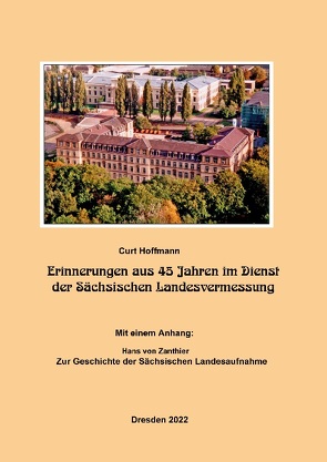 Erinnerungen aus 45 Jahren im Dienst der Sächsischen Landesvermessung von Hoffmann,  Curt