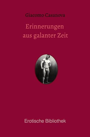 Erinnerungen aus galanter Zeit von Casanova,  Giacomo