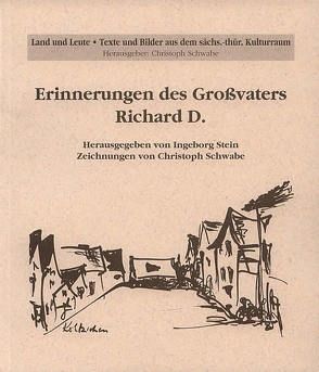 Erinnerungen des Grossvaters Richard D. von Dähne,  Richard, Schwabe,  Christoph, Stein,  Ingeborg