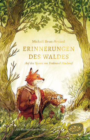 Erinnerungen des Waldes von Brun-Arnaud,  Mikaël, Sanoe, Süßbrich,  Julia