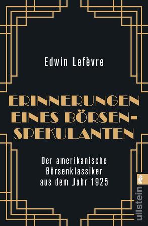 Erinnerungen eines Börsenspekulanten von Lefevre,  Edwin, Pyka,  Petra