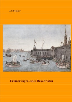 Erinnerungen eines Dekabristen von Beljajew,  Alexander Petrowitsch