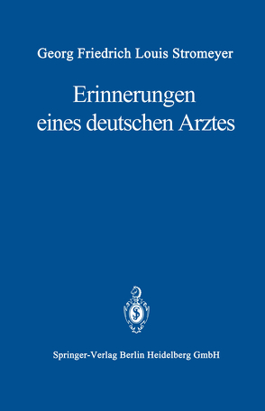 Erinnerungen eines deutschen Arztes von Schultze-Seemann,  F., Stromeyer,  G.F.L.