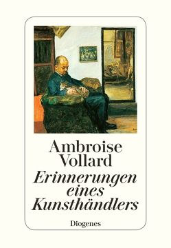 Erinnerungen eines Kunsthändlers von Reischach-Scheffel,  Margaretha Freifrau von, Vollard,  Ambroise