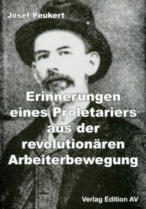 Erinnerungen eines Proletariers aus der revolutionären Arbeiterbewegung von Hohmann,  Andreas W, Peukert,  Josef