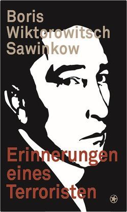 Erinnerungen eines Terroristen von Sawinkow,  Boris Wiktorowitsch