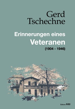 Erinnerungen eines Veteranen von Tschechne,  Gerd