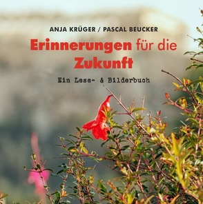 Erinnerungen für die Zukunft von Beucker,  Pascal, Krüger,  Anja