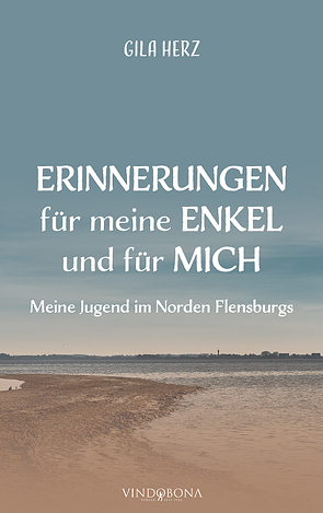 Erinnerungen für meine Enkel und für mich von Herz,  Gila