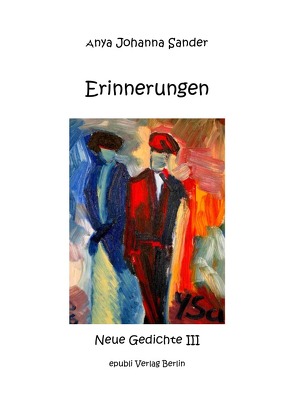 Erinnerungen – Gedichte III + s/w Bilder von Sander,  Anya Johanna