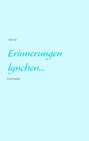 Erinnerungen lynchen… von Radi,  Malen