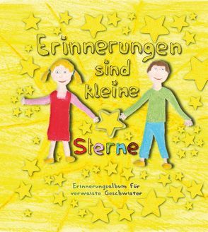 Erinnerungen sind kleine Sterne – Erinnerungsalbum für verwaiste Geschwister von Wolter,  Heike