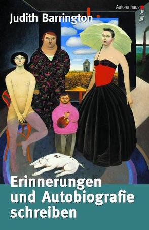 Erinnerungen und Autobiografie schreiben von Barrington,  Judith, Winter,  Kerstin