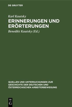 Erinnerungen und Erörterungen von Kautsky,  Benedikt, Kautsky,  Karl