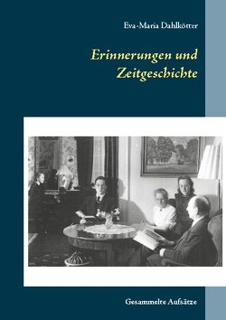 Erinnerungen und Zeitgeschichte von Dahlkötter,  Eva-Maria, Leimeier,  Walter, Maron,  Wolfgang